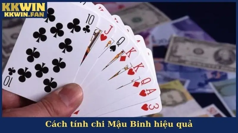 Cách tính chi Mậu Binh hiệu quả