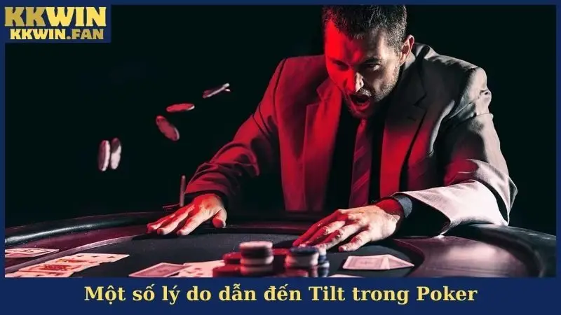 Một số lý do dẫn đến Tilt trong Poker