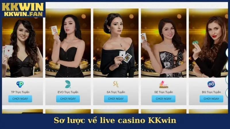 Sơ lược về live casino KKwin