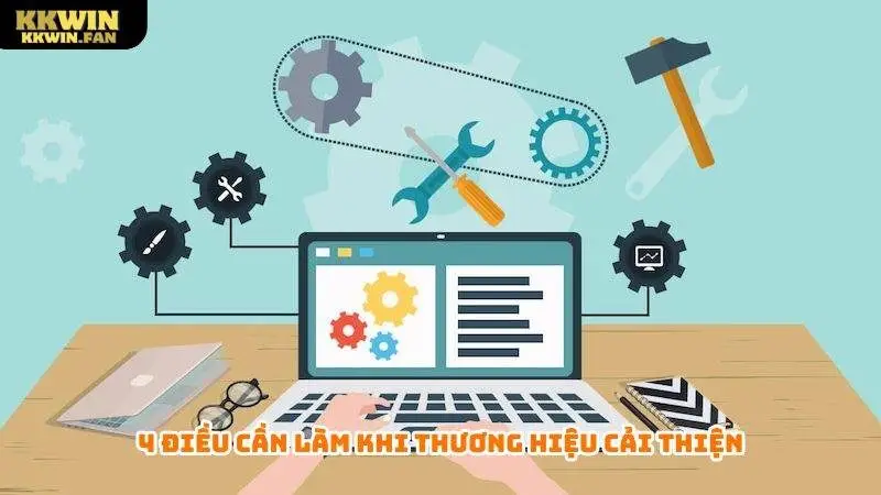 Điều cần làm khi thương hiệu cải thiện