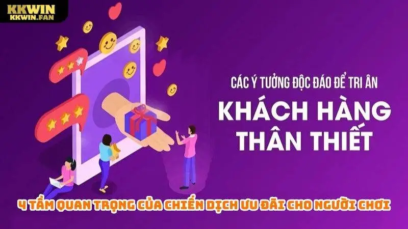 Tầm quan trọng của chiến dịch ưu đãi cho người chơi