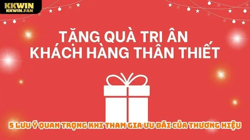 5 lưu ý quan trọng khi tham gia ưu đãi của thương hiệu