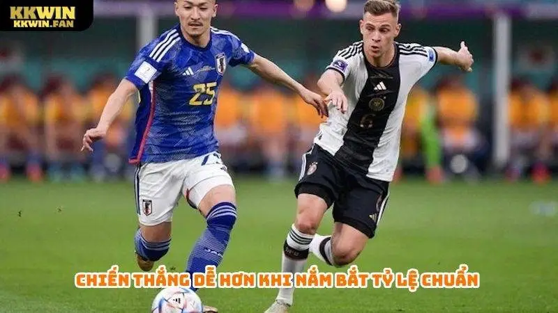 Chiến thắng dễ hơn khi nắm bắt tỷ lệ chuẩn