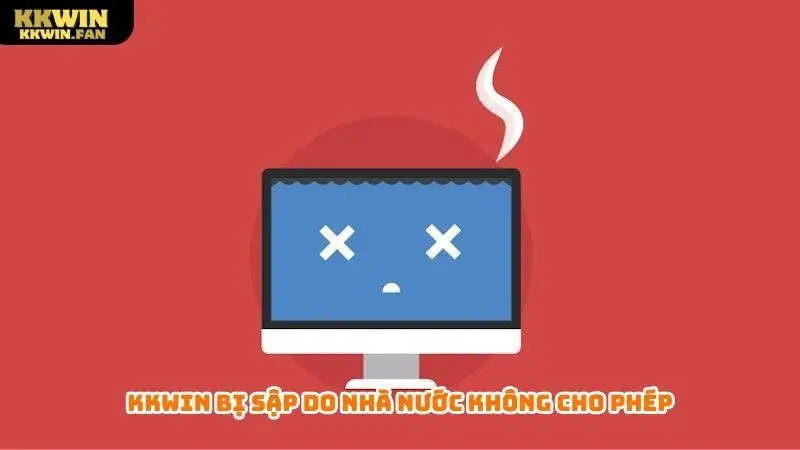 Kkwin bị sập do nhà nước không cho phép