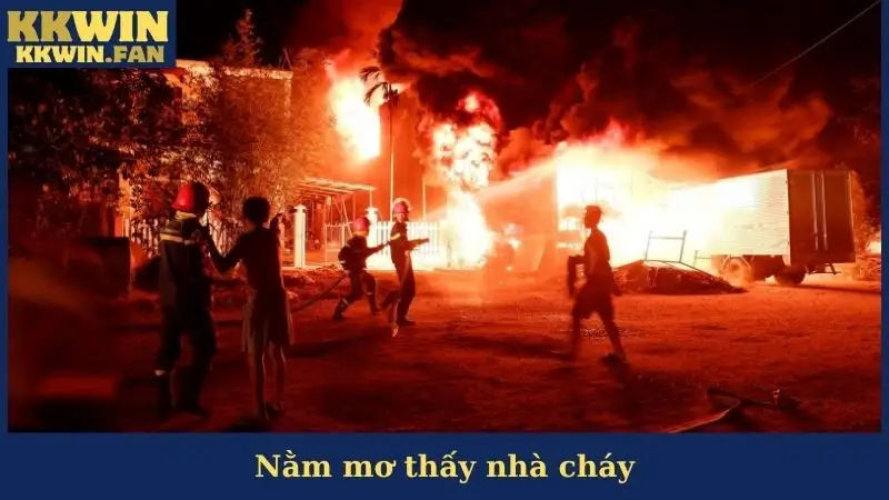 Nằm Mơ Thấy Nhà Cháy
