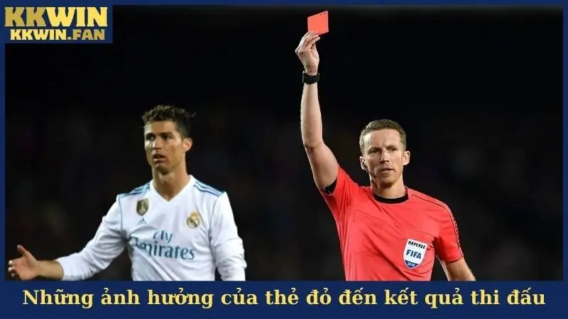 Những ảnh hưởng của thẻ đỏ đến kết quả thi đấu